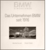 Das Unternehmen BMW seit 1916 von Manfred Grunder und Florian Triebel (2006)