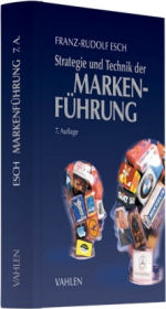 Strategie und Technik der Markenführung von Franz-Rudolf Esch (7. Auflage, 2012)