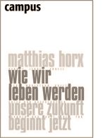Matthias Horx, Wie wir leben werden (2006)